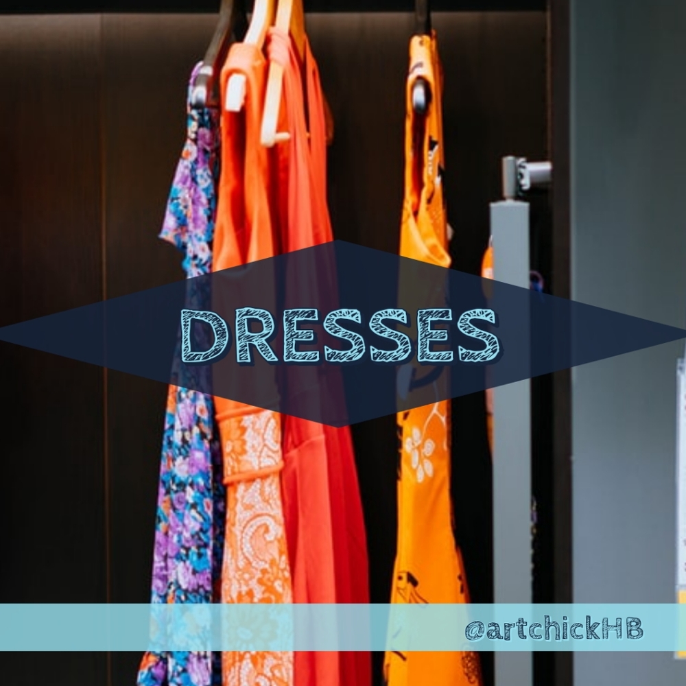DRESSES!